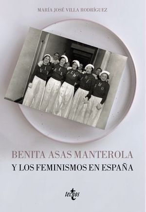 BENITA ASAS MANTEROLA Y LOS FEMINISMOS EN ESPAA (1873-1968)