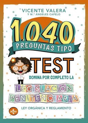 1040 PREGUNTAS TIPO TEST. LEGISLACIÓN PENITENCIARIA
