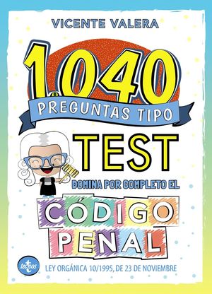 1040 PREGUNTAS TIPO TEST. CDIGO PENAL