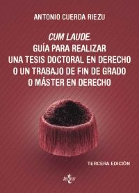 CUM LAUDE. GUA PARA REALIZAR UNA TESIS DOCTORAL O UN TRABAJO DE FIN DE GRADO O