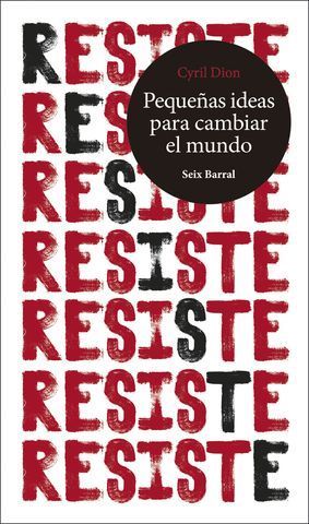 RESISTE.  PEQUEAS IDEAS PARA CAMBIAR EL MUNDO