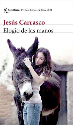 ELOGIO DE LAS MANOS ( PREMIO BIBLIOTECA BREVE 2024 )