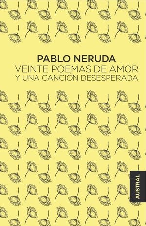 VEINTE POEMAS DE AMOR Y UNA CANCI�N DESESPERADA
