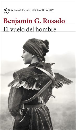 EL VUELO DEL HOMBRE  ( PREMIO BIBLIOTECA BREVE 2025 )
