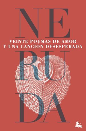 VEINTE POEMAS DE AMOR Y UNA CANCI�N DESESPERADA