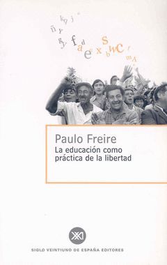 EDUCACION COMO PRACTICA DE LA LIBERTAD, LA