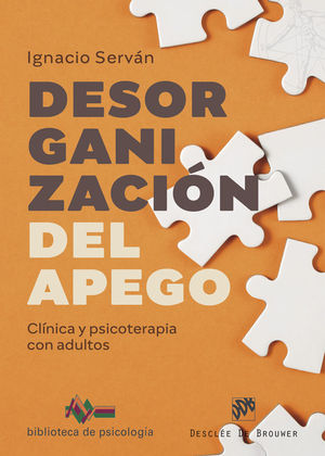 DESORGANIZACIN DEL APEGO. CLNICA Y PSICOTERAPIA CON ADULTOS