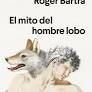 EL MITO DEL HOMBRE LOBO