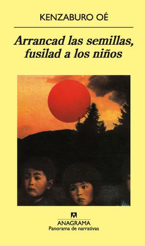 ARRANCAD LAS SEMILLAS FUSILAD A LOS NIOS