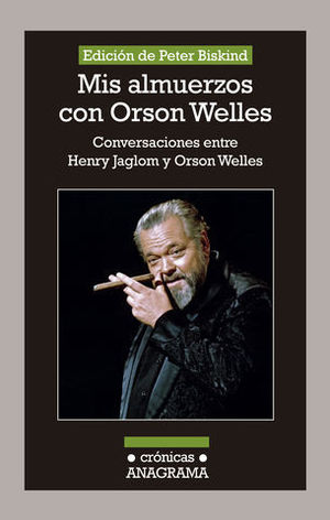 MIS ALMUERZOS CON ORSON WELLES. CONVERSACIONES ENTRE HENRY...