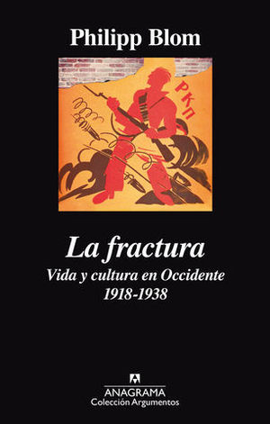 LA FRACTURA. VIDA Y CULTURA EN OCCIDENTE 1918 - 1938