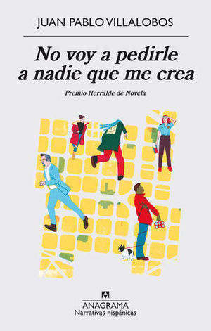 NO VOY A PEDIRLE A NADIE QUE ME CREA ( PREMIO HERRALDE NOVELA)