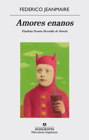 AMORES ENANOS (PREMIO FINALISTA HERRALDE NOVELA)