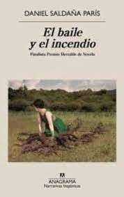 EL BAILE Y EL INCENDIO  ( FINALISTA PREMIO HERRALDE NOVELA 2021 )