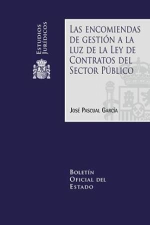 LAS ENCOMIENDAS DE GESTION A LA LUZ DE LA LEY CONTRATOS SECTOR PUBLICO