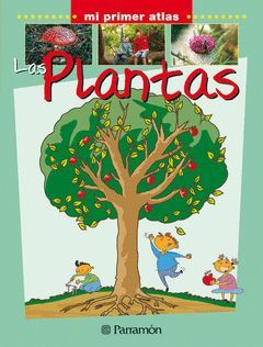 PLANTAS, LAS (MI PRIMER ATLAS)