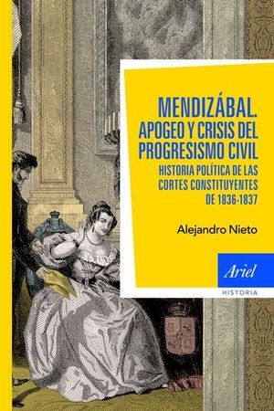MENDIZABAL APOGEO Y CRISIS DEL PROGRESISMO CIVIL