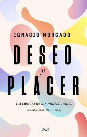 DESEO Y PLACER.  LA CIENCIA DE LAS MOTIVACIONES