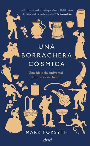 UNA BORRACHERA CSMICA. UNA HISTORIA UNIVERSAL DEL PLACER DE BEBER