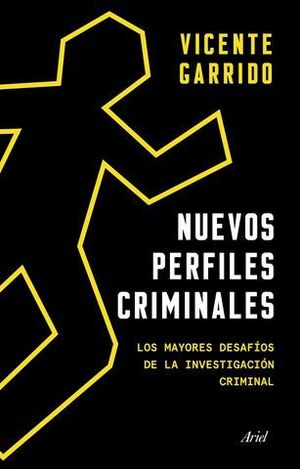 NUEVOS PERFILES CRIMINALES. LOS MAYORES DESAFOS DE LA INVESTIGACIN C