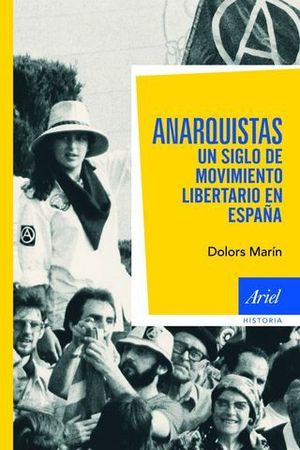 ANARQUISTAS UN SIGLO DE MOVIMIENTO LIBERTARIO EN ESPAA