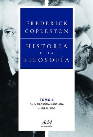 HISTORIA DE LA FILOSOFIA VOLUMEN 3 DE LA FILOSOFIA KANTIANA AL IDEALIS