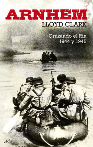 ARNHEM CRUZANDO EL RIN 1944 Y 1945