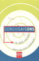 CONJUGAISONS 6.000 VERBES EXERCICES POUR PRATIQUER