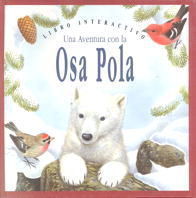 UNA AVENTURA CON LA OSA POLA LIBRO INTERACTIVO