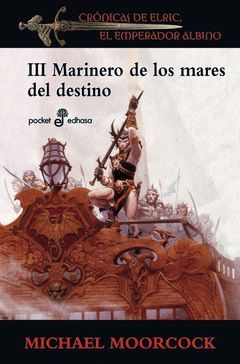 CRONICAS DE ELRIC EL EMPERADOR ALBINO III MARINERO DE LOS MARES DEL DE