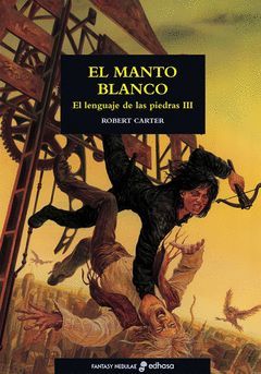 MANTO BLANCO, EL. EL LENGUAJE DE LAS PIEDRAS III