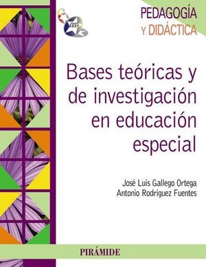 BASES TEORICAS Y DE INVESTIGACION EN EDUCACION ESPECIAL