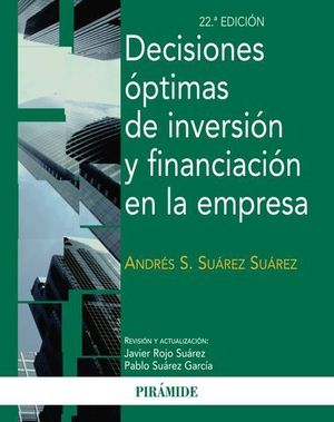 DECISIONES OPTIMAS DE INVERSION Y FINANCIACION EN LA EMPRESA 22 ED. 2