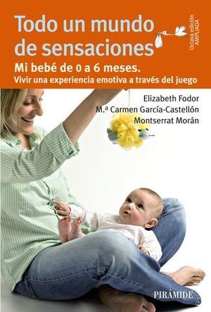 TODO UN MUNDO DE SENSACIONES ME BEBE DE 0 A 6 MESES