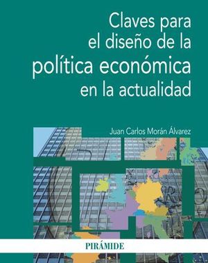 CLAVES PARA EL DISE�O DE LA POLITICA ECONOMICA EN LA ACTUALIDAD