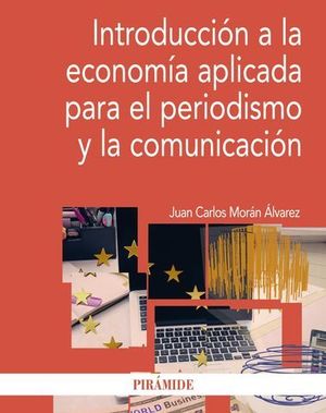 INTRODUCCION A LA ECONOMIA APLICADA PARA EL PERIODISMO Y LA COMUNICACI