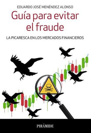 GUIA PARA EVITAR EL FRAUDE LA PICARESCA EN LOS MERCADOS FINANCIEROS