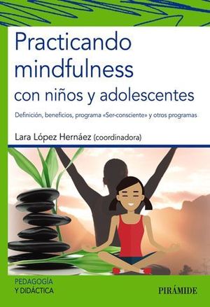 PRACTICANDO MINDFULNESS CON NI�OS Y ADOLESCENTES