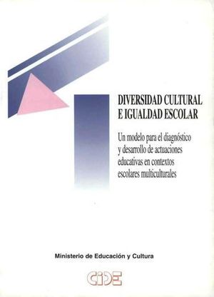 DIVERSIDAD CULTURAL E IGUALDAD ESCOLAR MODELO DIAGNOSTICO Y DESARROLL