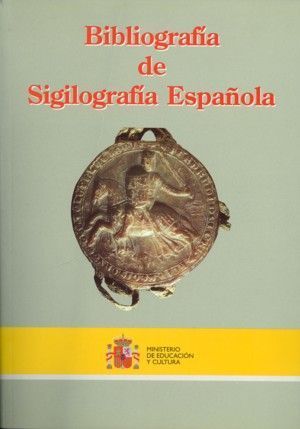 BIBLIOGRAFIA DE SIGILOGRAFIA ESPAOLA