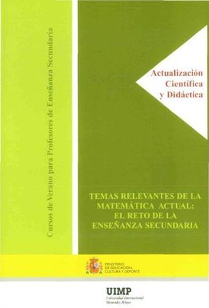 TEMAS RELEVANTES DE LA MATEMATICA ACTUAL: EL RETO DE LA ENSE �ANZA SEC