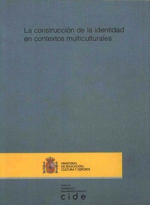 CONSTRUCCION DE LA IDENTIDAD EN CONTEXTOS MULTICULTURALES