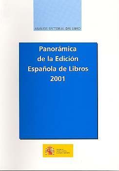 PANORAMICA DE LA EDICION ESPAOLA DE LIBROS 2001