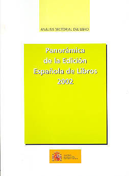 PANORAMICA DE LA EDICION ESPA�OLA DE LIBROS 2002