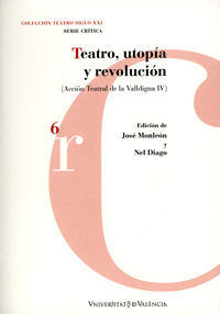 TEATRO, UTOPIA Y REVOLUCION (COL TEATRO SIGLO XXI N6)