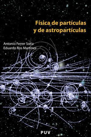 FISICA DE PARTICULAS Y DE ASTROPARTICULAS