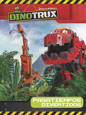 DINOTRUX.  PASATIEMPOS DIVERTIDOS