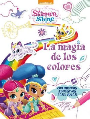 SHIMMER Y SHINE.  LA MAGIA DE LOS COLORES