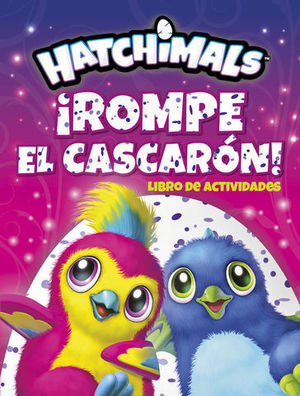 HATCHIMALS.  ROMPE EL CASCARON