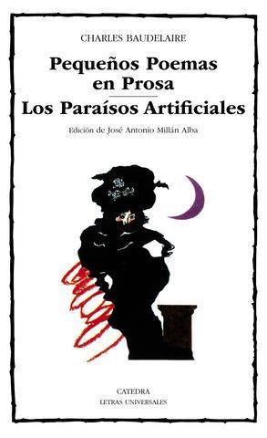 PEQUEOS POEMAS EN PROSA : LOS PARAISOS ARTIFICIALES